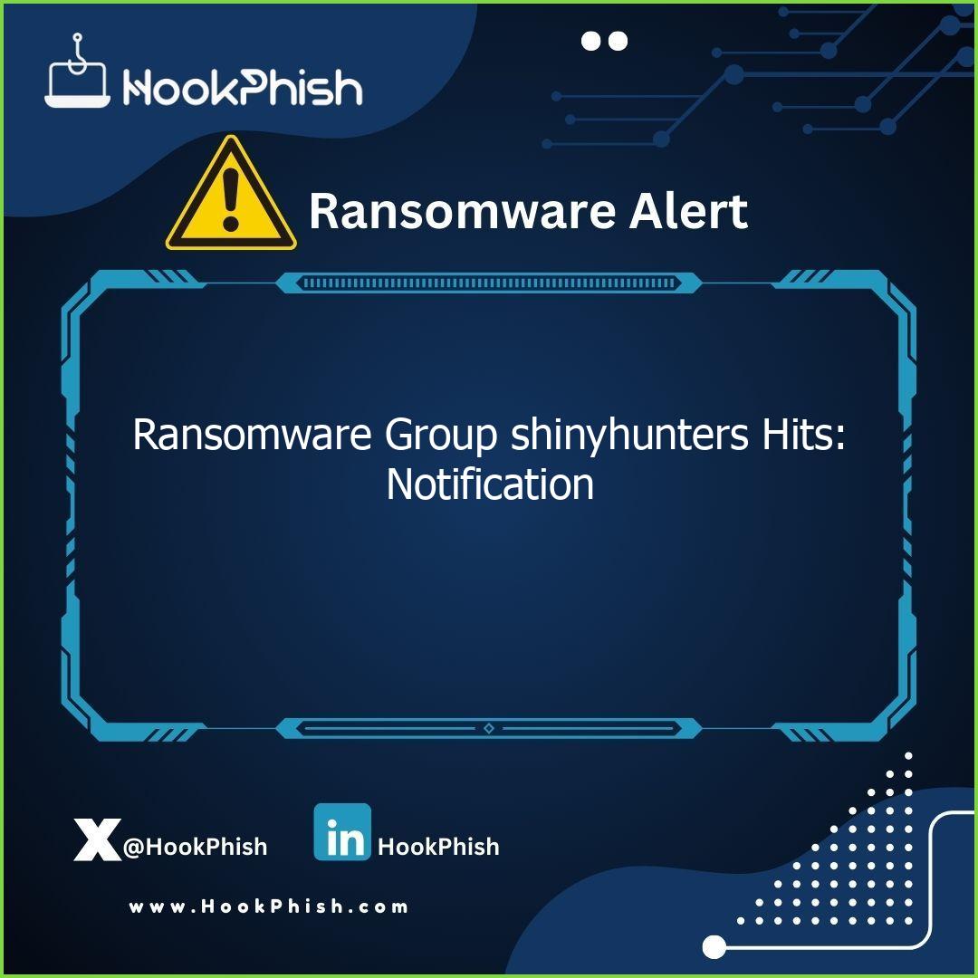 hookphish post ransomware group shinyhunters hits notification