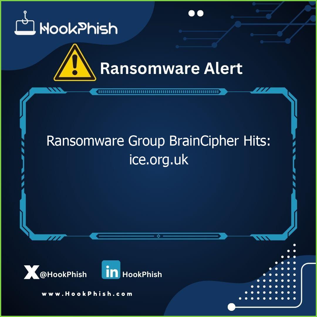 hookphish post ransomware group braincipher hits ice org uk