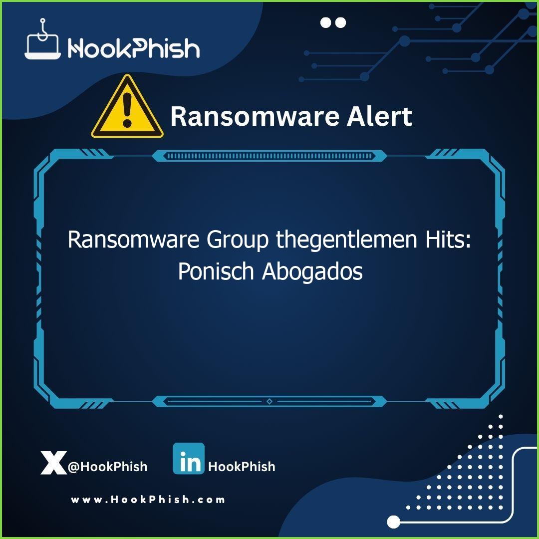 hookphish post ransomware group thegentlemen hits ponisch abogados