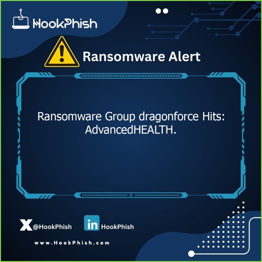 hookphish post ransomware group dragonforce hits advancedhealth