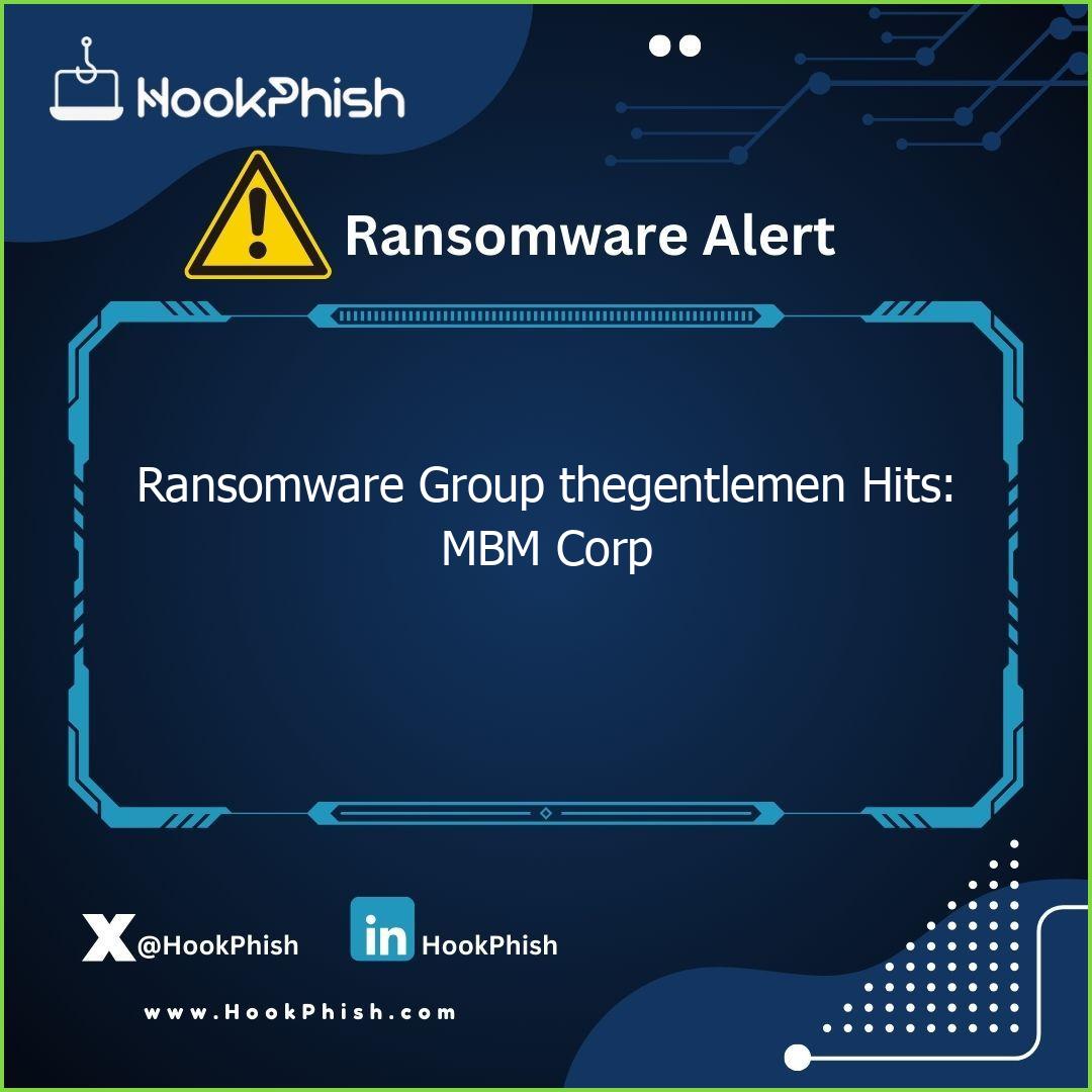 hookphish post ransomware group thegentlemen hits mbm corp