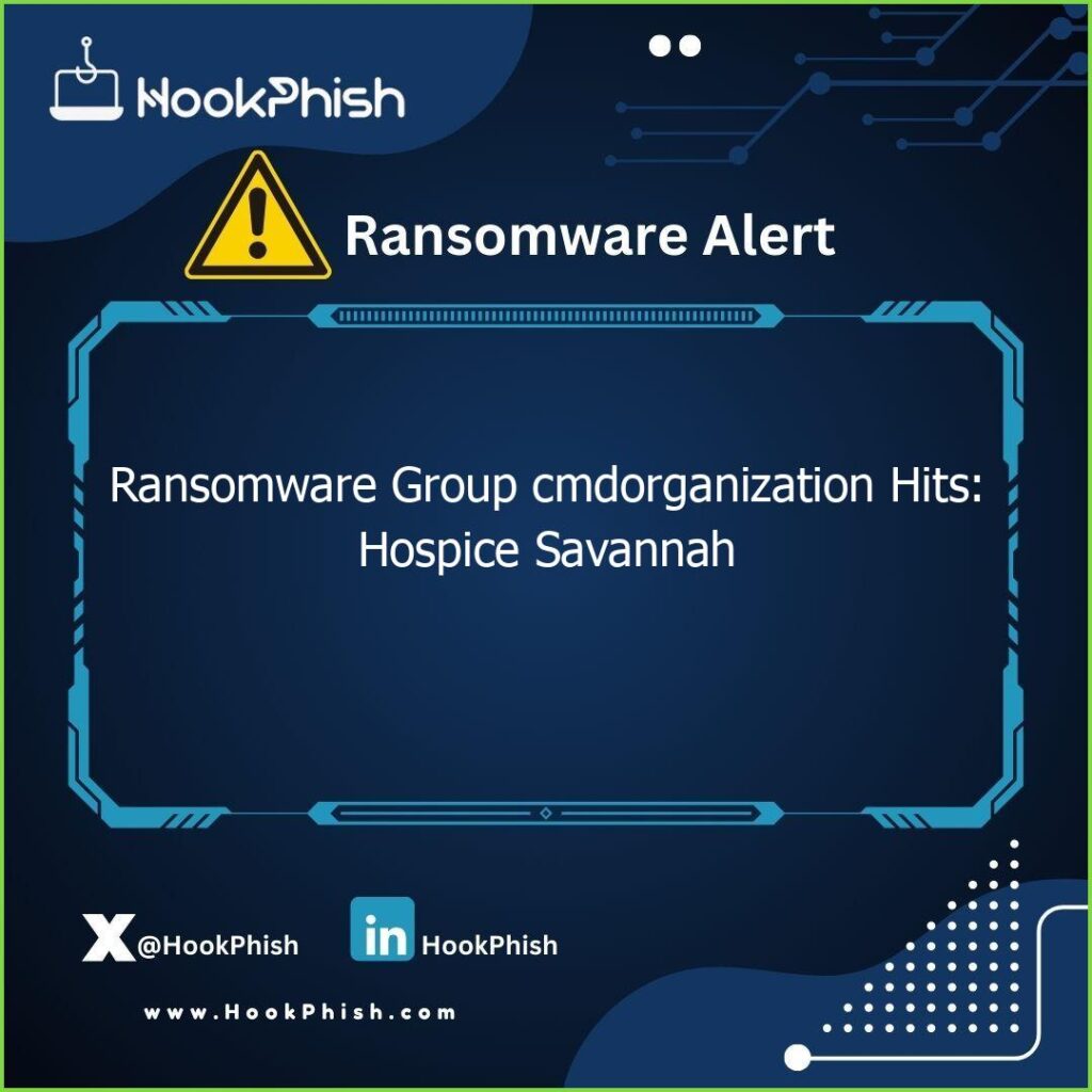 hookphish post ransomware group cmdorganization hits hospice savannah