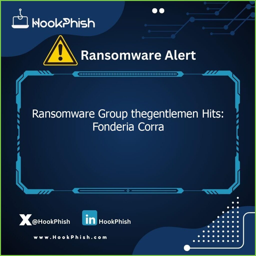 hookphish post ransomware group thegentlemen hits fonderia corra