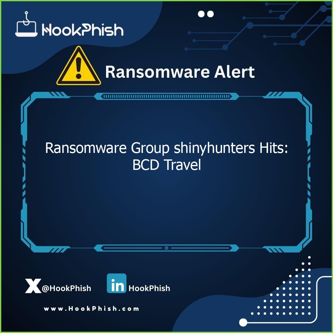 hookphish post ransomware group shinyhunters hits bcd travel