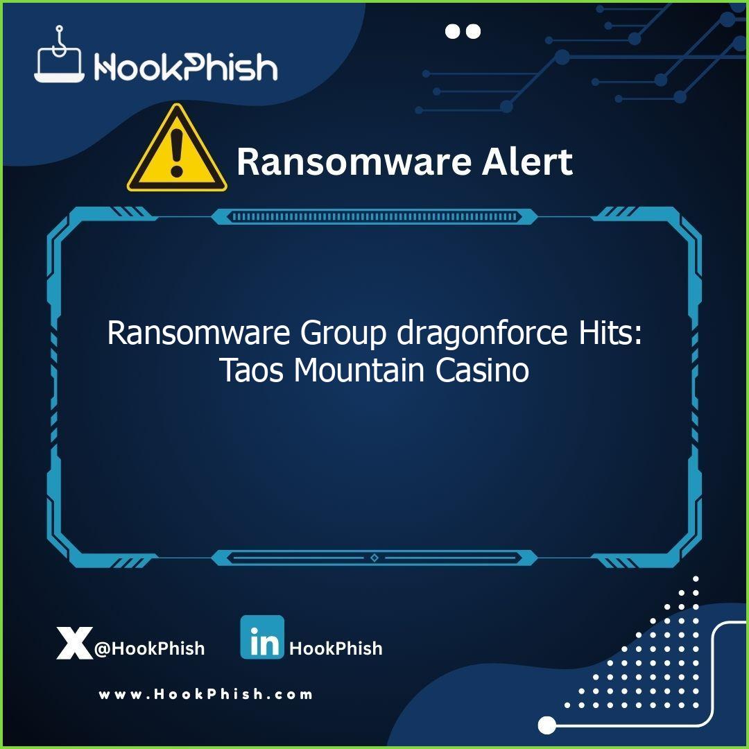 hookphish post ransomware group dragonforce hits taos mountain casino