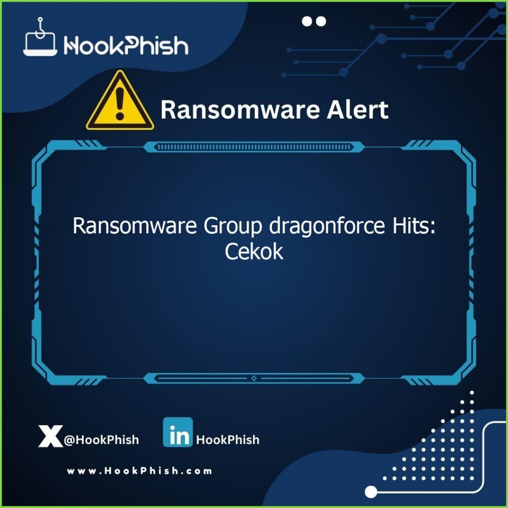 hookphish post ransomware group dragonforce hits cekok