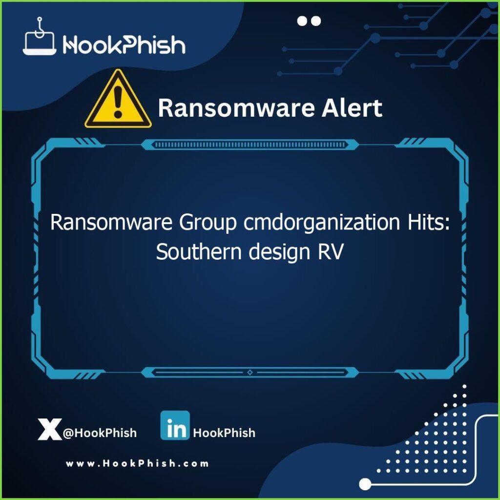hookphish post ransomware group cmdorganization hits southern design rv